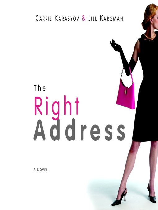 Title details for The Right Address by Carrie Karasyov - Available